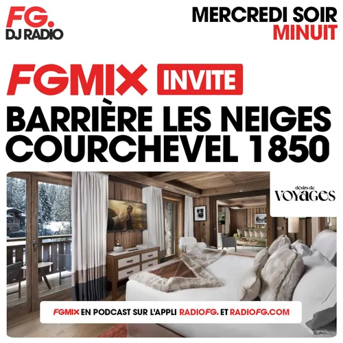 FG MIX INVITE : BARRIÈRE LES NEIGES COURCHEVEL 1850