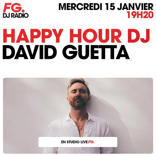 HAPPY HOUR DJ : DAVID GUETTA