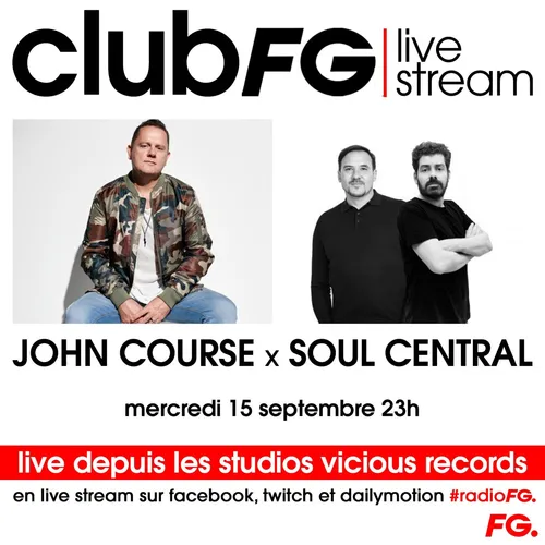 CLUB FG LIVE STREAM : JOHN COURSE & SOUL CENTRAL
