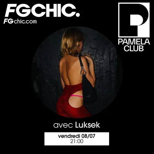 FG INVITE : LE PAMELA AVEC LUKSEK