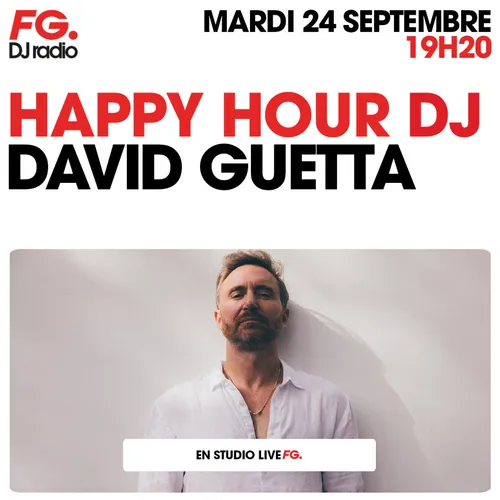 HAPPY HOUR DJ : DAVID GUETTA