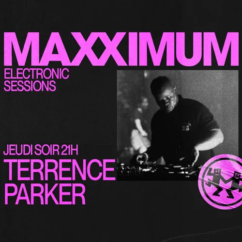 MAXXIMUM DJ'S : TERRENCE PARKER