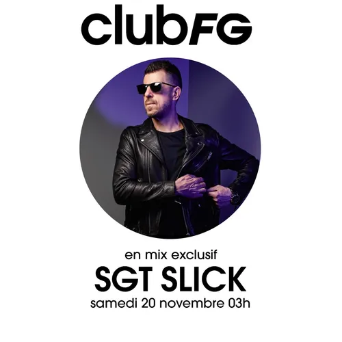 CLUB FG : SGT SLICK