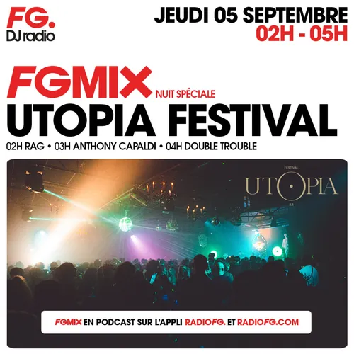 FG MIX NUIT SPÉCIALE UTOPIA FESTIVAL : DOUBLE TROUBLE