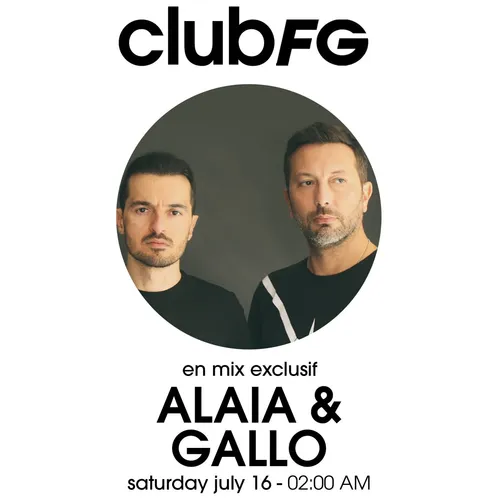CLUB FG : ALAIA & GALLO