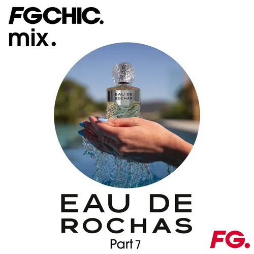FG CHIC MIX EAU DE ROCHAS PART 7