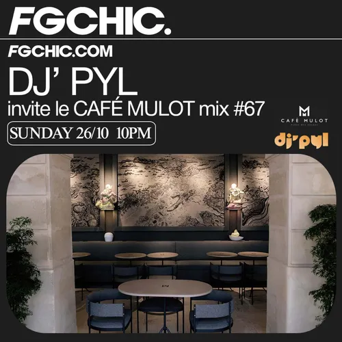 FG CHIC INVITE : LE CAFÉ MULOT BY DJ' PYL