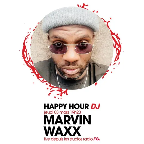 HAPPY HOUR DJ : MARVIN WAXX