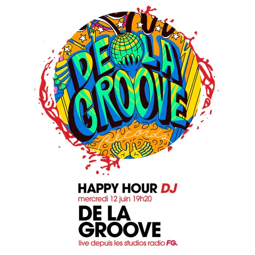 HAPPY HOUR DJ : DE LA GROOVE