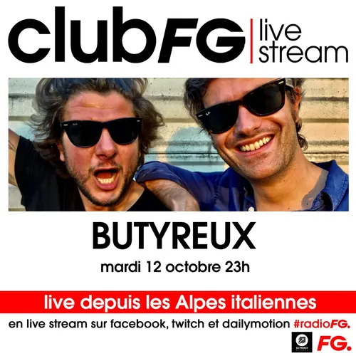 CLUB FG LIVE STREAM : BUTYREUX