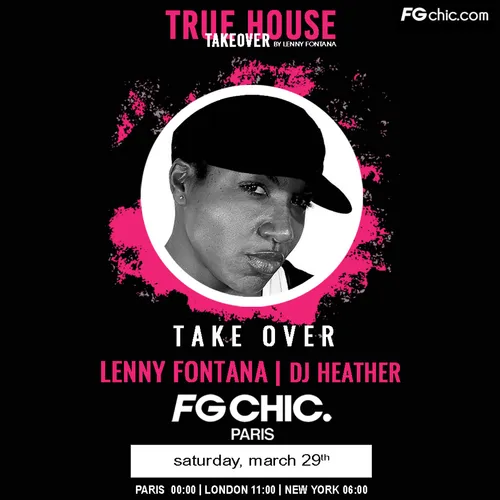 TRUE HOUSE TAKEOVER BY LENNY FONTANA AVEC DJ HEATHER