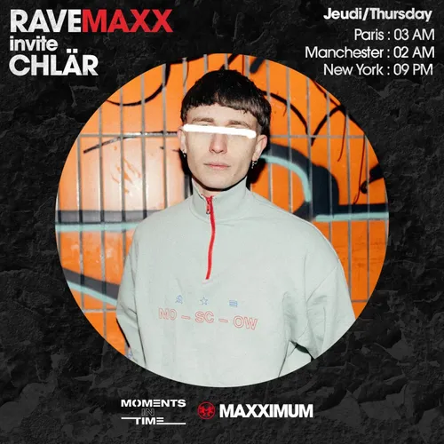 RAVEMAXX : MOMMENTS OF TIME AVEC CHLAR