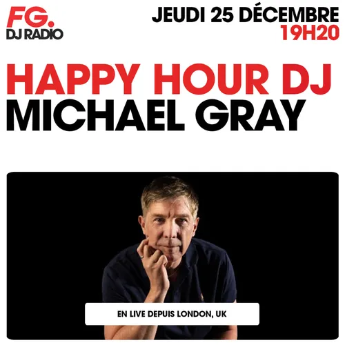 HAPPY HOUR DJ : MICHAEL GRAY