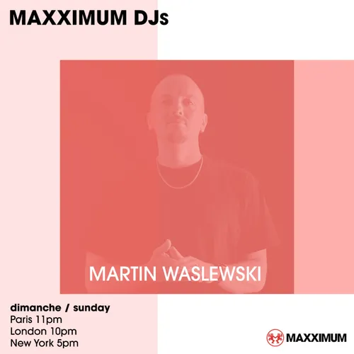 MAXXIMUM DJ'S : MARTIN WASLEWSKI