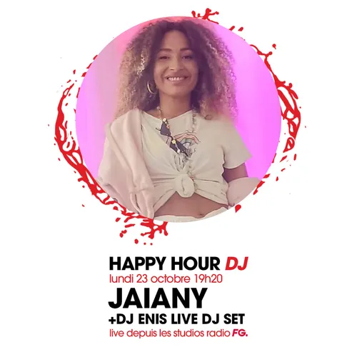 HAPPY HOUR DJ : JAIANY & DJ ENIS