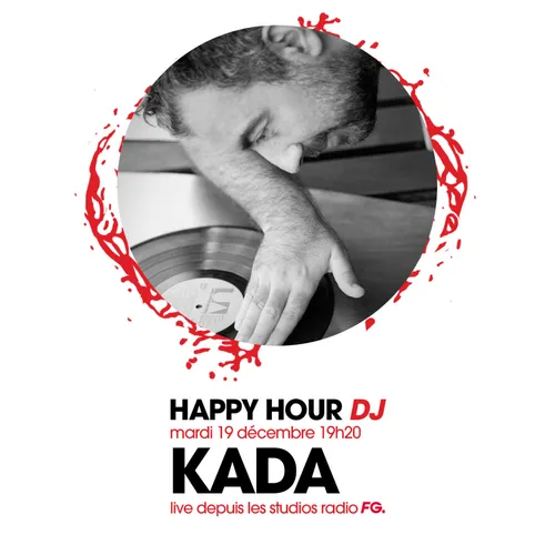 HAPPY HOUR DJ : KADA
