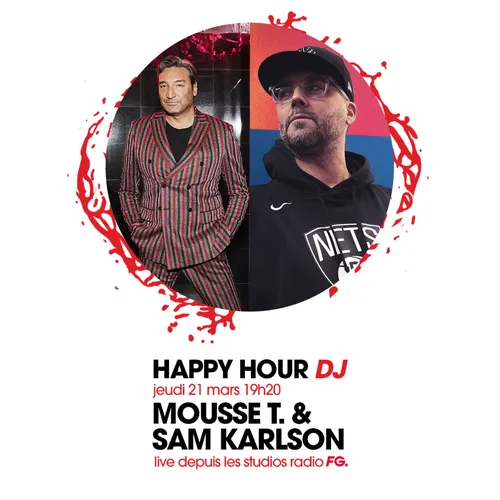 HAPPY HOUR DJ : MOUSSE T & SAM KARLSON