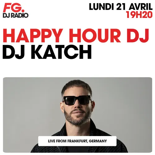 HAPPY HOUR DJ : DJ KATCH