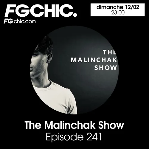 FG CHIC MIX THE MALINCHAK SHOW ÉPISODE 241