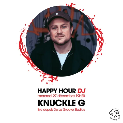 HAPPY HOUR DJ : KNUCKLE G