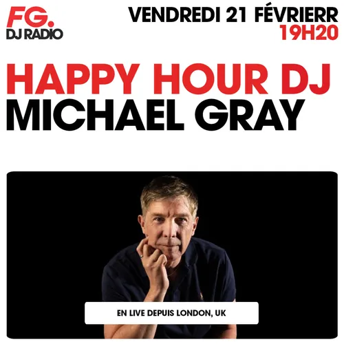 HAPPY HOUR DJ : MICHAEL GRAY