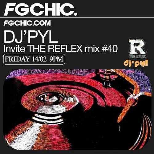 FG CHIC MIX DJ' PYL INVITE THE REFLEX