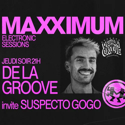 MAXXIMUM DJ'S : DE LA GROOVE INVITE SUSPECTO GOGO