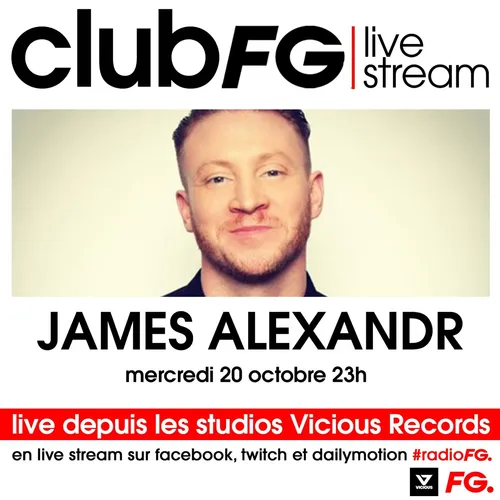 CLUB FG LIVE STREAM : JAMES ALEXANDR