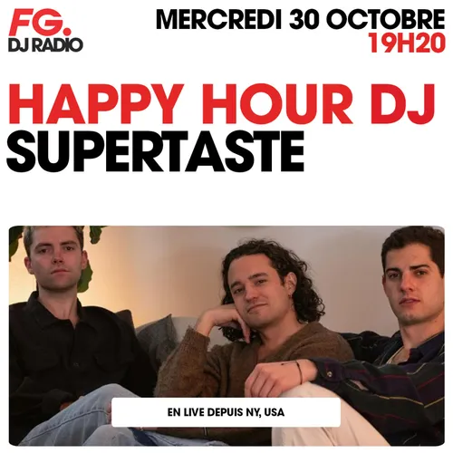 HAPPY HOUR DJ : SUPERTASTE