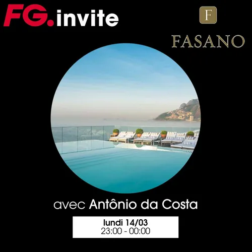FG INVITE : LE FASANO AVEC ANTONIO DA COSTA