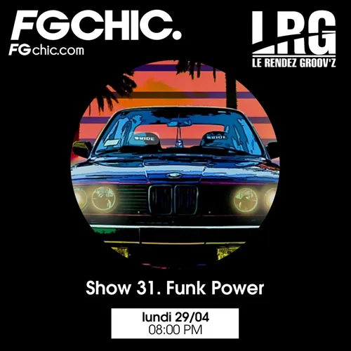 FG CHIC INVITE : LE RENDEZ GROOV'Z SHOW 31 FUNK POWER