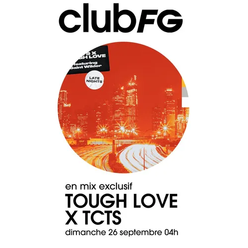 CLUB FG : TOUGH LOVE  & TCTS
