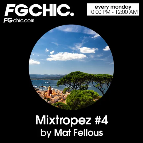 FG CHIC MIX : MIXTROPEZ 4 BY MAT FELLOUS