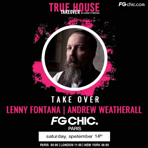TRUE HOUSE TAKEOVER BY LENNY FONTANA AVEC ANDREW WEATHERALL