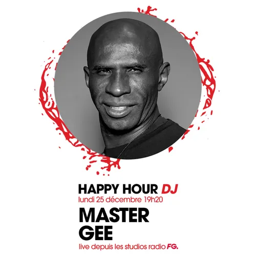 HAPPY HOUR DJ : MASTER GEE