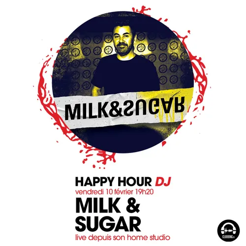 HAPPY HOUR DJ : MILK & SUGAR