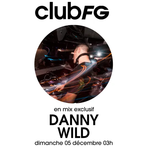 CLUB FG : DANNY WILD