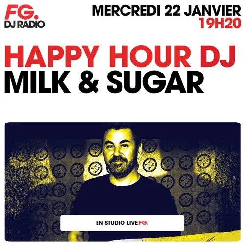 HAPPY HOUR DJ : MILK & SUGAR