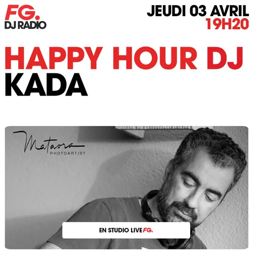 HAPPY HOUR DJ : KADA