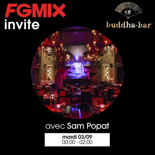 FG MIX INVITE : LE BUDDHA BAR AVEC SAM POPAT