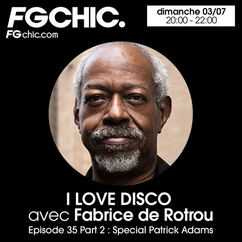 I LOVE DISCO AVEC FABRICE DE ROTROU EPISODE 35 : PATRICK ADAMS VOL.2