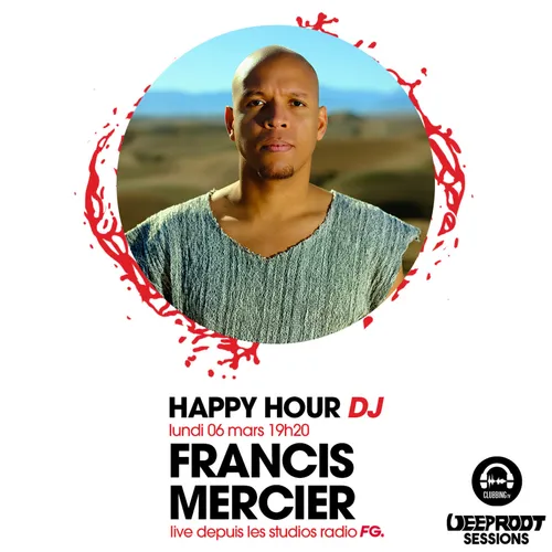 HAPPY HOUR DJ : FRANCIS MERCIER