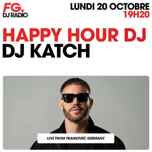 HAPPY HOUR DJ : DJ KATCH