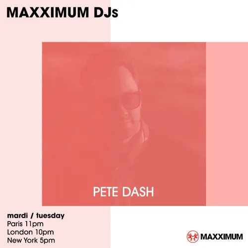 MAXXIMUM DJ'S : PETE DASH