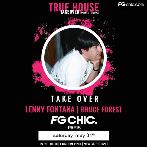 TRUE HOUSE TAKEOVER BY LENNY FONTANA AVEC DJ BRUCE FOREST