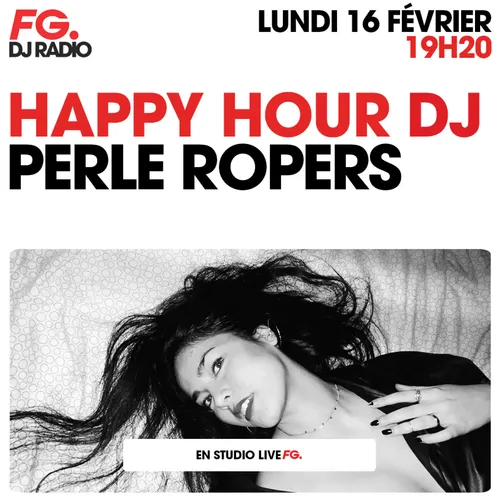 HAPPY HOUR DJ : PERLE ROPERS