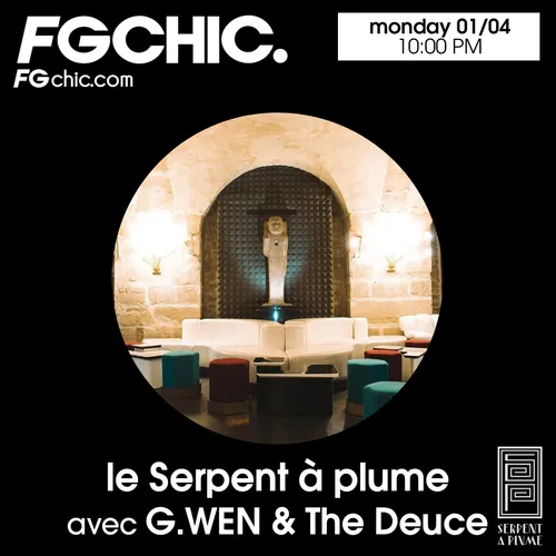 FG CHIC INVITE : LE SERPENT À PLUME AVEC G.WEN & THE DEUCE