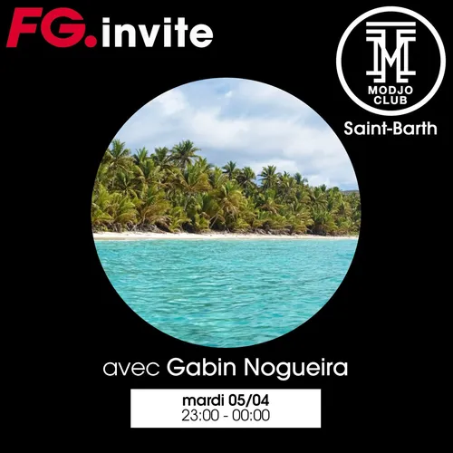 FG INVITE : LE MODJO AVEC GABIN NOGUEIRA