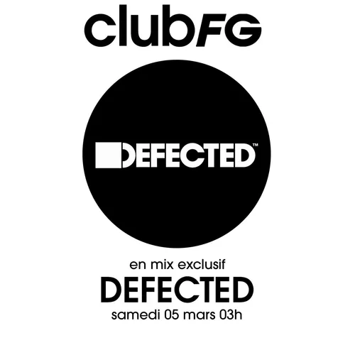 CLUB FG : DEFECTED RADIO SHOW