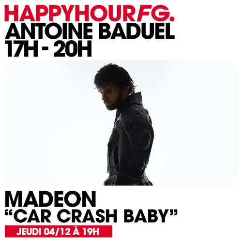 HAPPY HOUR FG AVEC ANTOINE BADUEL. L'INTERVIEW : MADEON
